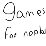 games for n0obs