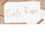 ~Cafe Rosie~