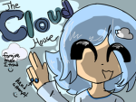 The Cloud House!! Aka the Cloudy family