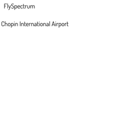 FlySpectrum | Chopin International Airport