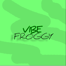 Frogyy Vibe ;)