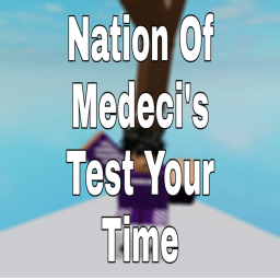 Nation Of Medeci's Test Your Time!