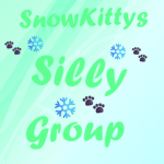 ~ SnowKittys Silly Group ~
