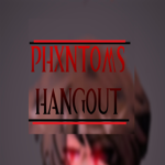 xPhantoms Hangoutx