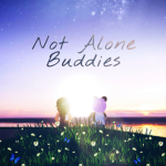 ~*Not Alone Buddies*~