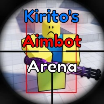 Kirito's Aimbot Arena