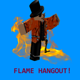 🔥Flame Hangout🔥