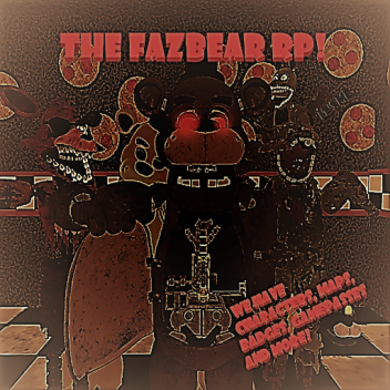 The Fazbear RP! (REPOENED)