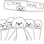 Chonk seals:)