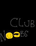 CLUB:Noobs!!!
