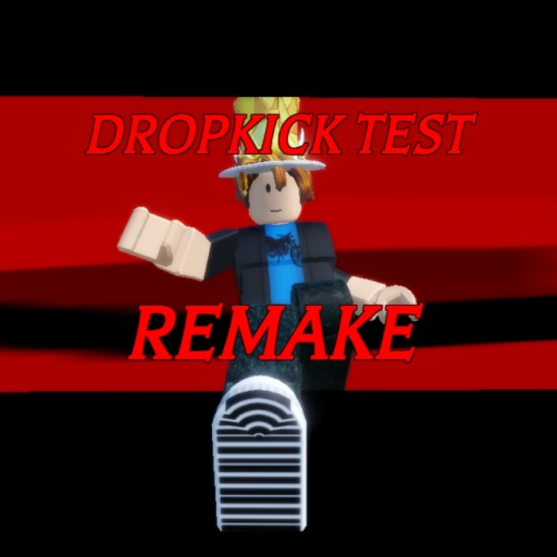 Dropkick Test Remake [Beta]