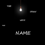 The Crew With No Name