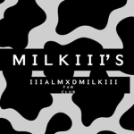 M I L K I I I' S