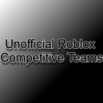 Unofficial Roblox Competitive Teams
