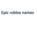 Epic Roblox names