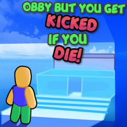 Obby But You Get Kicked If You Die