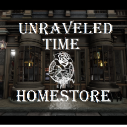 ~`!Unraveled-Time!`~ {HomeStore}