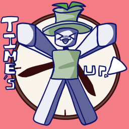 Time's Up! [Work In Progress]