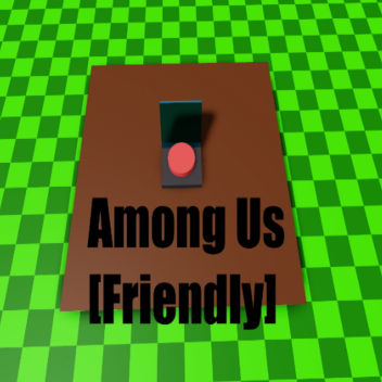 Among Us Place [Friendly]