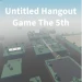 Untitled Hangout Game The 5th icon