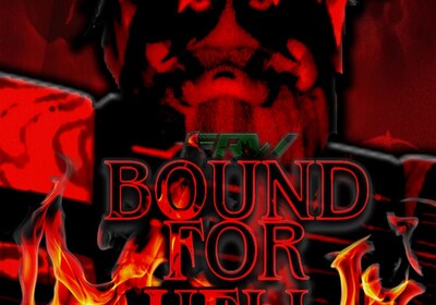 FRW PRESENTS: BOUND FOR HELL 