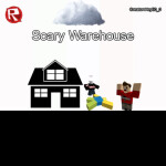 Scary Warehouse