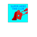 Super hero fanclub