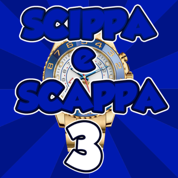 [SOLDI e XP INFINITI] Scippa e Scappa 3