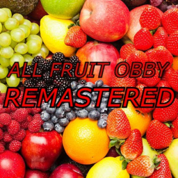 {EXTREME ALPHA 1.1.0} All Fruit Obby [Remastered]