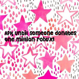AFK until someone donates 1M