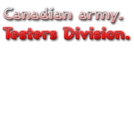 - ▄▄▄▄▄▄Canadian army - Testers Division ▄▄▄▄▄▄ -