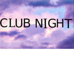 Club Night.