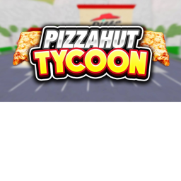 Pizza Hut Tycoon!