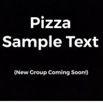 The Pizza Sample Text Fan group