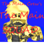 The Main Crew's: The Main Squad