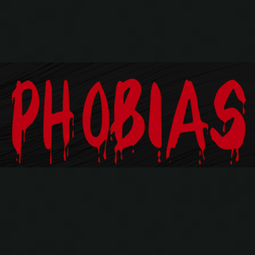 Phobias [HORROR]