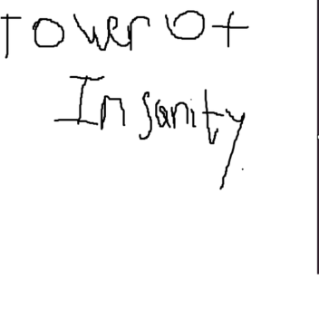 Tower Of Insanity 