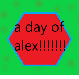 a day of alex NEW!!!!
