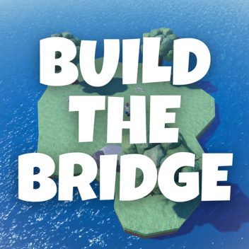 Build The Bridge