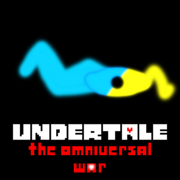 Undertale: The Omniversal War