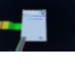 Roblox VC But Your Head Grows