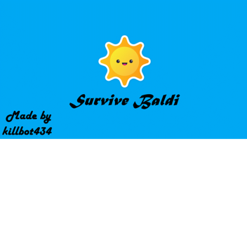 Survive the arm baldi thing on a island.