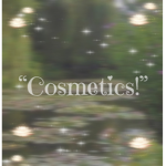 “Cosmetics!”