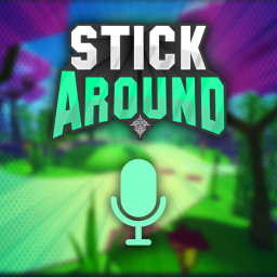 🔊 [RELEASE] Stick Around! 🔊