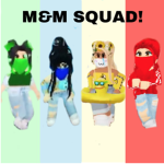 M&M Squad!!!