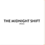 The Midnight Shift
