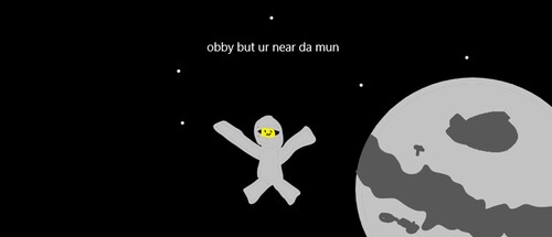 obby but you're near the moon