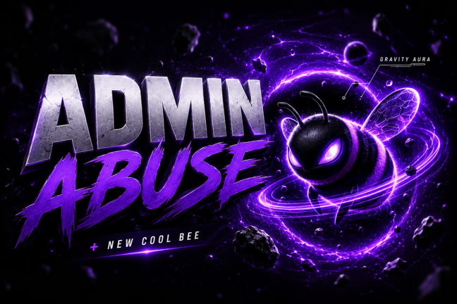 Admin abuse + New bee
