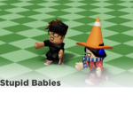 Stupid babys