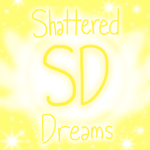 『 Shattered Dreams 』
